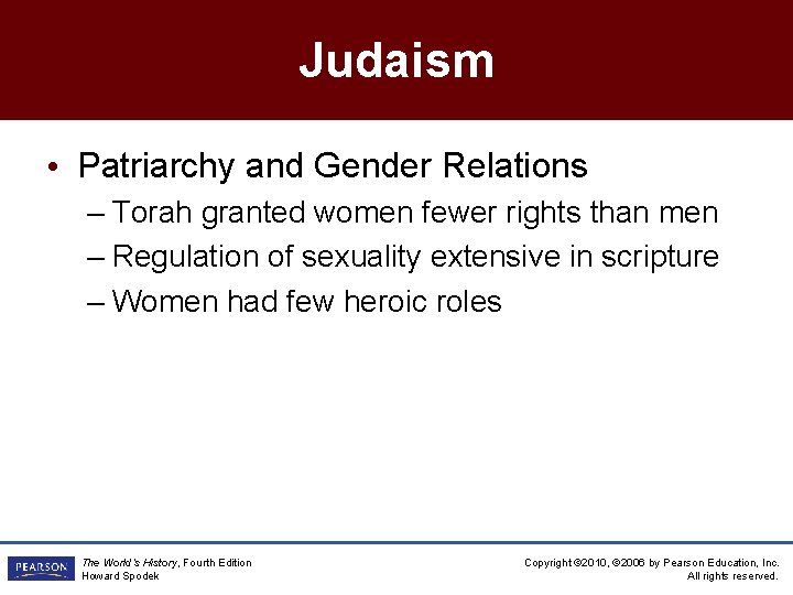Judaism • Patriarchy and Gender Relations – Torah granted women fewer rights than men