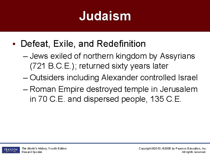 Judaism • Defeat, Exile, and Redefinition – Jews exiled of northern kingdom by Assyrians