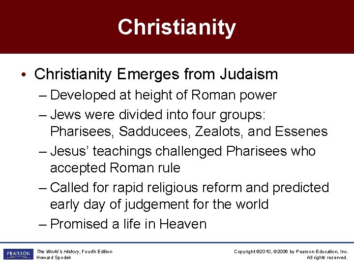 Christianity • Christianity Emerges from Judaism – Developed at height of Roman power –