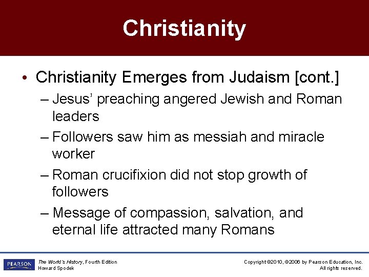 Christianity • Christianity Emerges from Judaism [cont. ] – Jesus’ preaching angered Jewish and