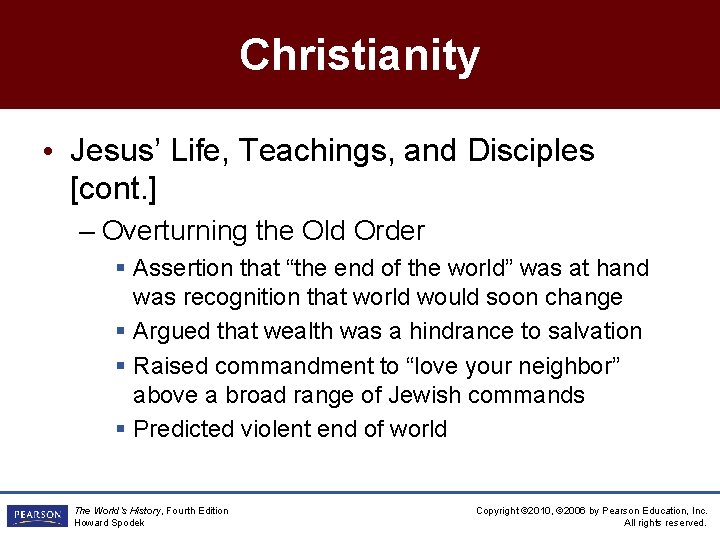 Christianity • Jesus’ Life, Teachings, and Disciples [cont. ] – Overturning the Old Order