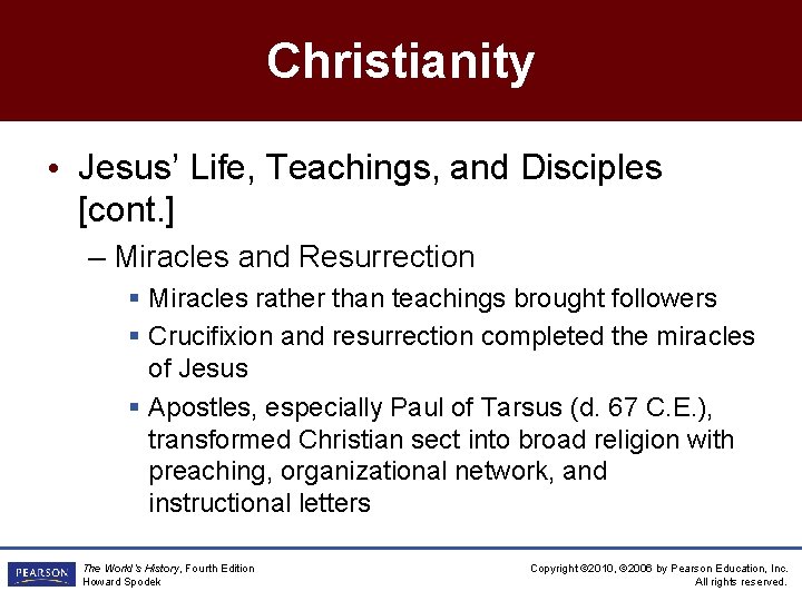 Christianity • Jesus’ Life, Teachings, and Disciples [cont. ] – Miracles and Resurrection §