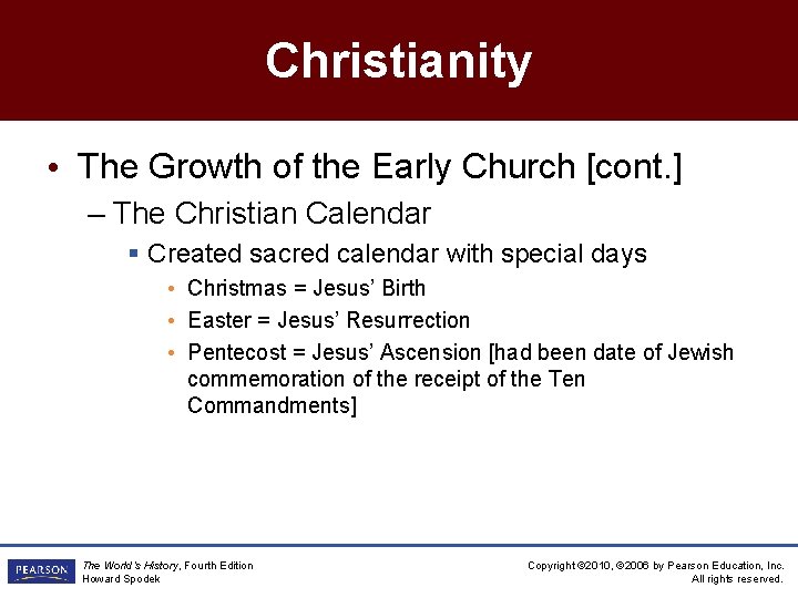 Christianity • The Growth of the Early Church [cont. ] – The Christian Calendar