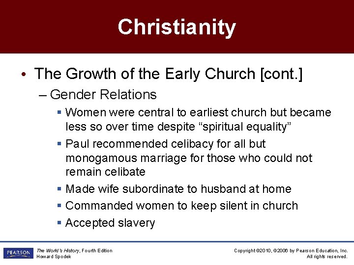 Christianity • The Growth of the Early Church [cont. ] – Gender Relations §