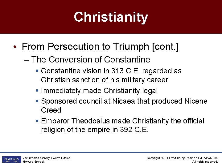 Christianity • From Persecution to Triumph [cont. ] – The Conversion of Constantine §