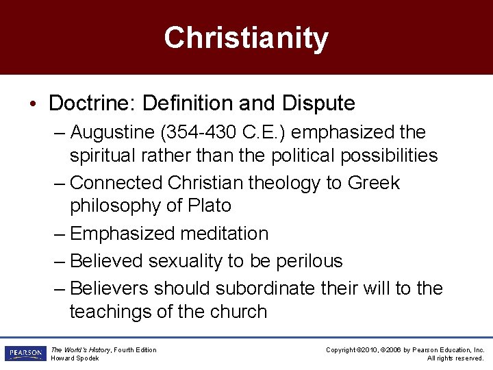 Christianity • Doctrine: Definition and Dispute – Augustine (354 -430 C. E. ) emphasized