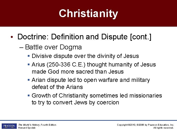 Christianity • Doctrine: Definition and Dispute [cont. ] – Battle over Dogma § Divisive