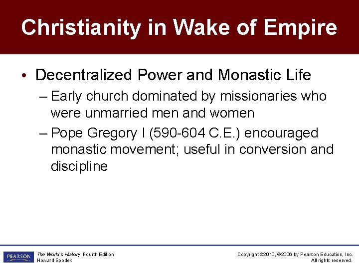 Christianity in Wake of Empire • Decentralized Power and Monastic Life – Early church