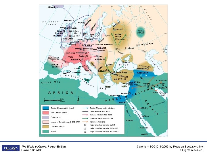 The World’s History, Fourth Edition Howard Spodek Copyright © 2010, © 2006 by Pearson