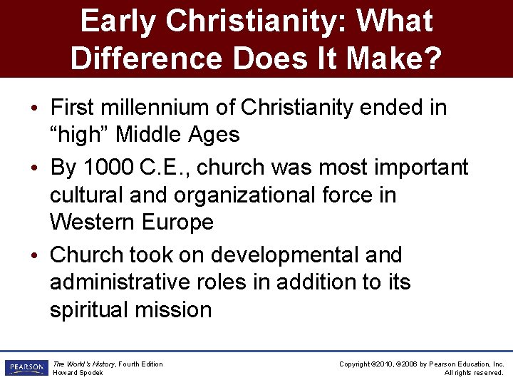 Early Christianity: What Difference Does It Make? • First millennium of Christianity ended in