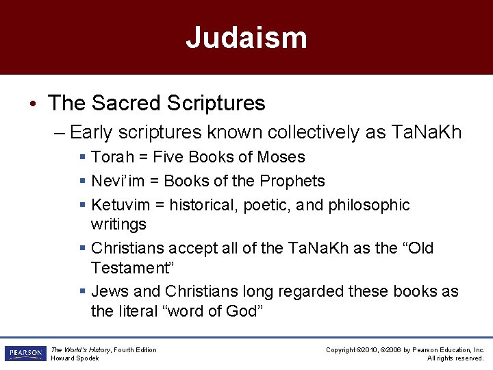 Judaism • The Sacred Scriptures – Early scriptures known collectively as Ta. Na. Kh