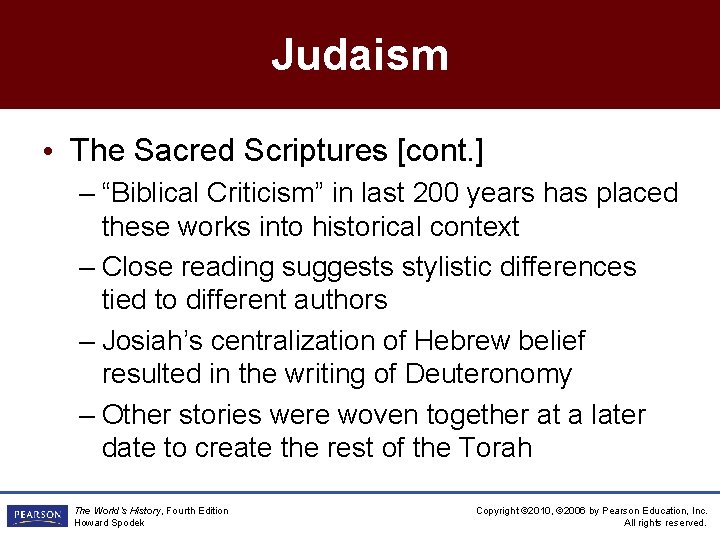Judaism • The Sacred Scriptures [cont. ] – “Biblical Criticism” in last 200 years