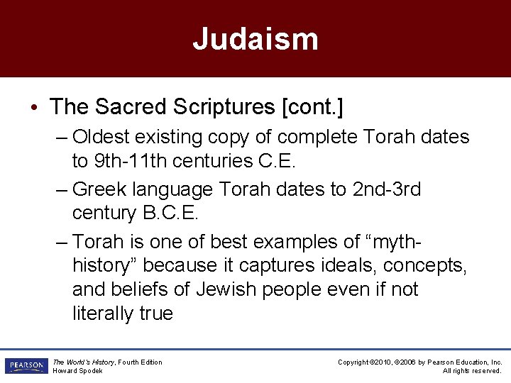 Judaism • The Sacred Scriptures [cont. ] – Oldest existing copy of complete Torah