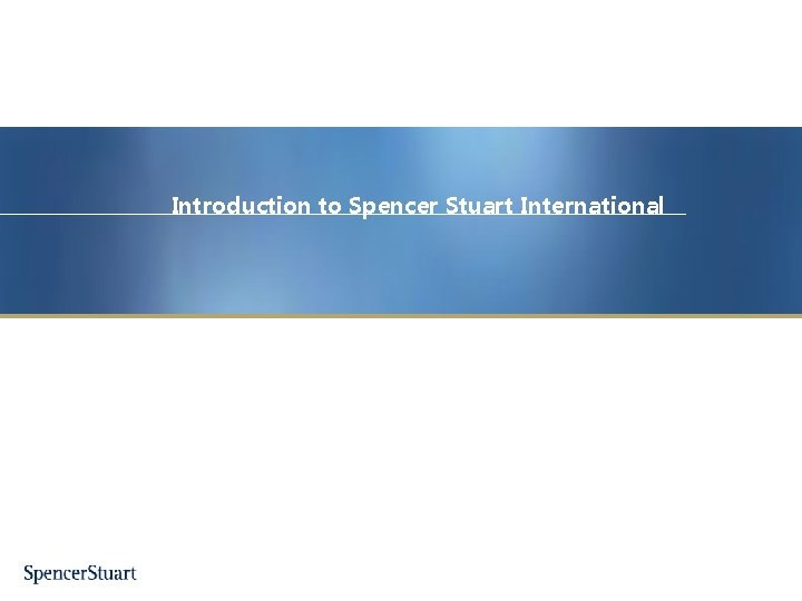 Introduction to Spencer Stuart International 