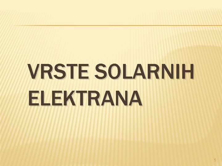 VRSTE SOLARNIH ELEKTRANA 5 