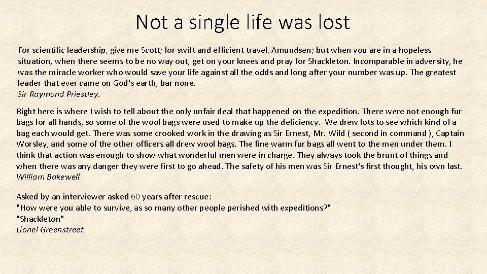 Not a single life was lost For scientific leadership, give me Scott; for swift