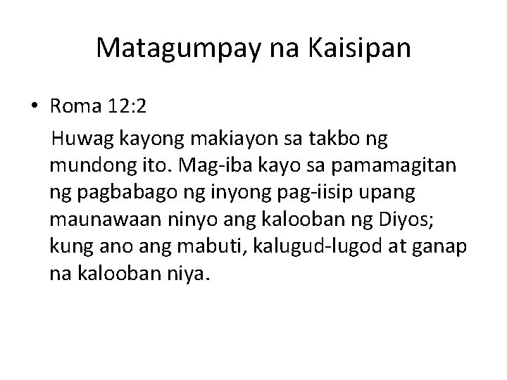 Matagumpay na Kaisipan • Roma 12: 2 Huwag kayong makiayon sa takbo ng mundong