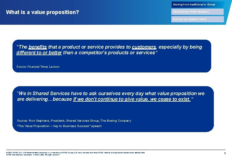 Moving from traditional to Global What is a value proposition? Introducing KPMG Research How