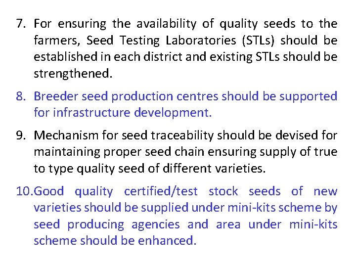 7. For ensuring the availability of quality seeds to the farmers, Seed Testing Laboratories