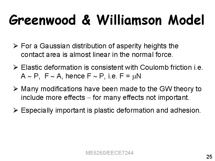 Greenwood & Williamson Model Ø For a Gaussian distribution of asperity heights the contact