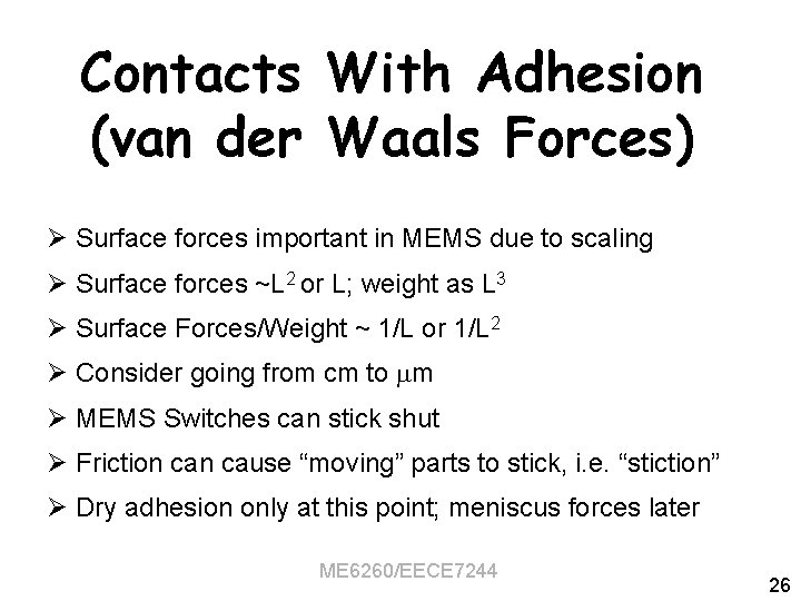 Contacts With Adhesion (van der Waals Forces) Ø Surface forces important in MEMS due