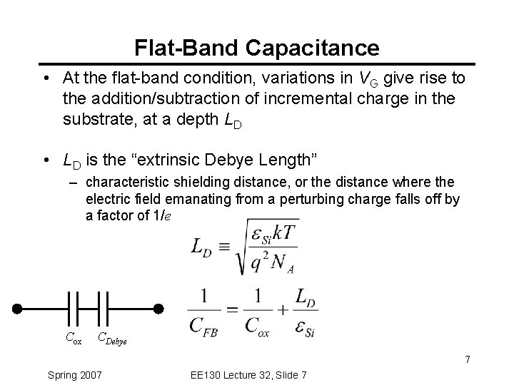 Flat-Band Capacitance • At the flat-band condition, variations in VG give rise to the