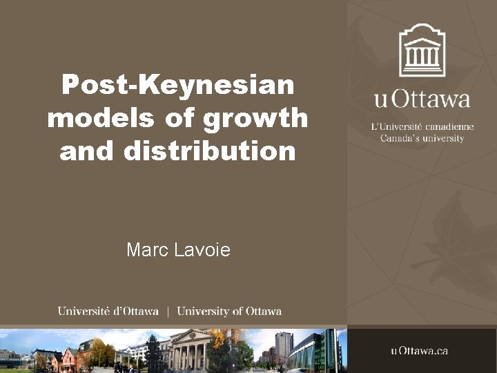 Post-Keynesian models of growth and distribution Marc Lavoie 