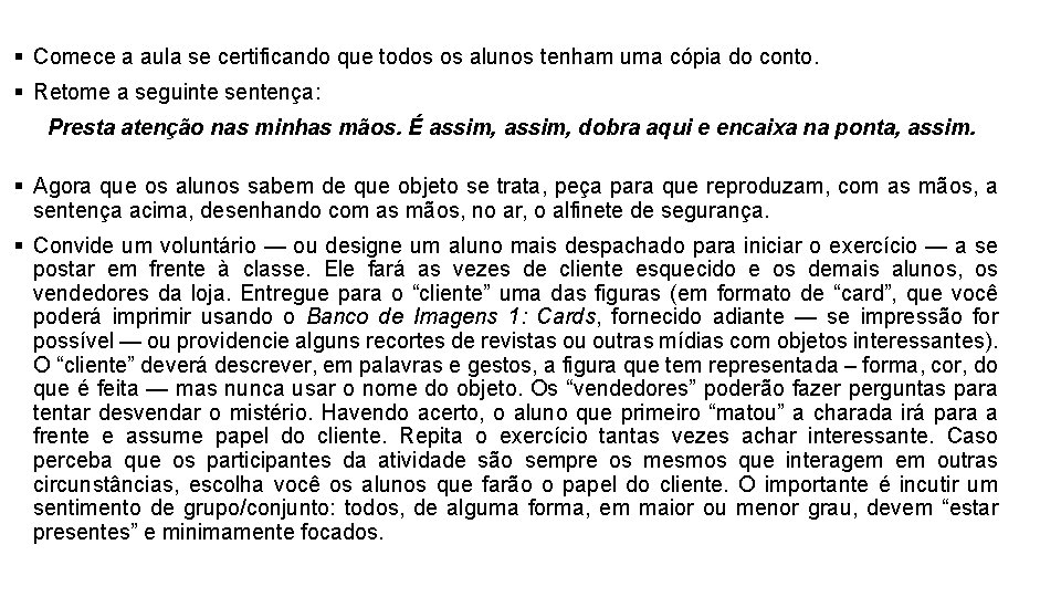 § Comece a aula se certificando que todos os alunos tenham uma cópia do