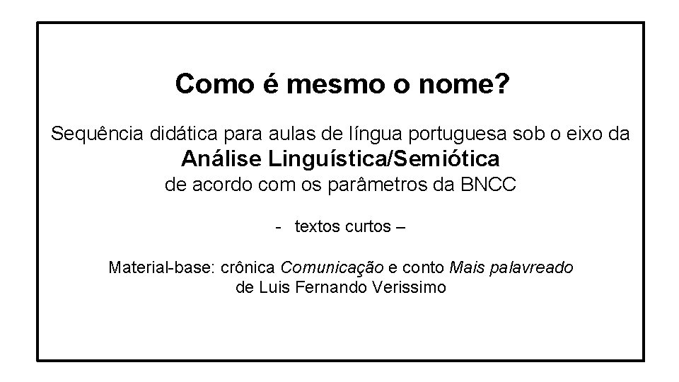 Como é mesmo o nome? Sequência didática para aulas de língua portuguesa sob o