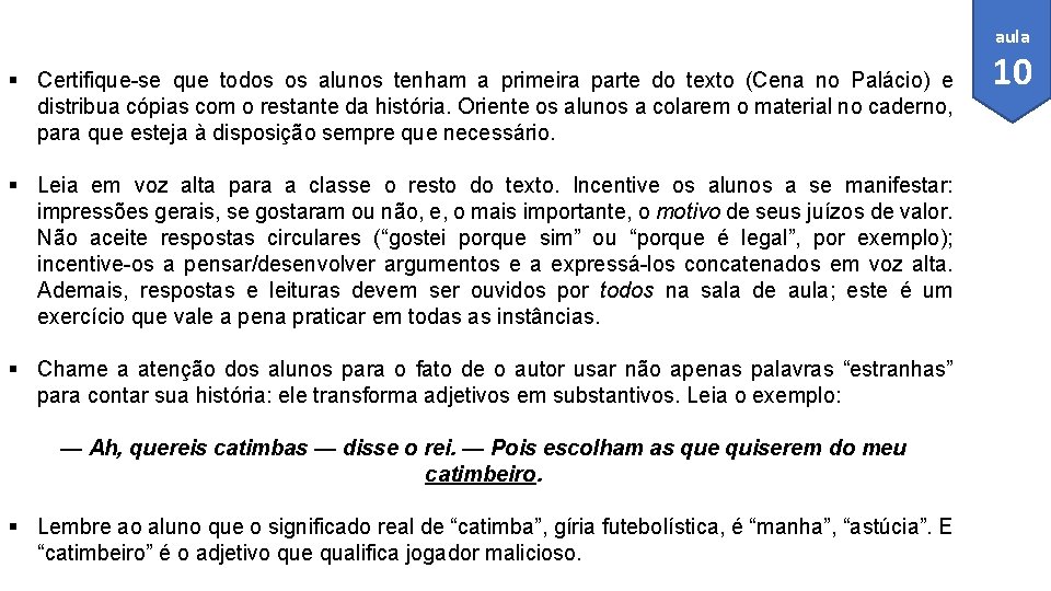 aula § Certifique-se que todos os alunos tenham a primeira parte do texto (Cena