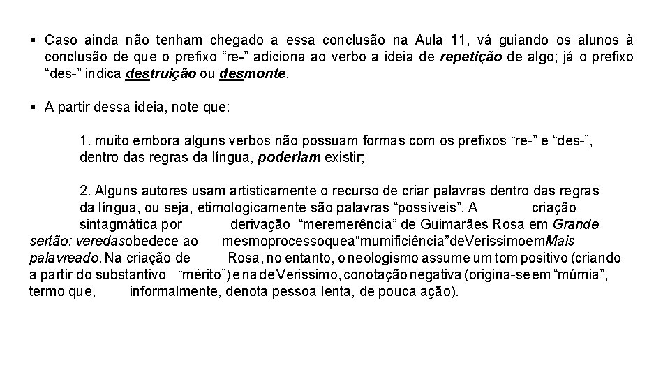 § Caso ainda não tenham chegado a essa conclusão na Aula 11, vá guiando