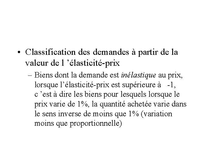  • Classification des demandes à partir de la valeur de l ’élasticité-prix –