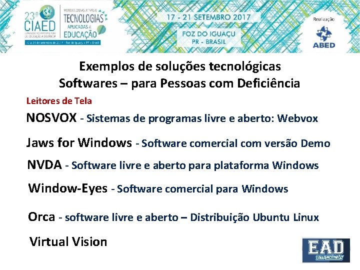 Exemplos de soluções tecnológicas Softwares – para Pessoas com Deficiência Leitores de Tela NOSVOX