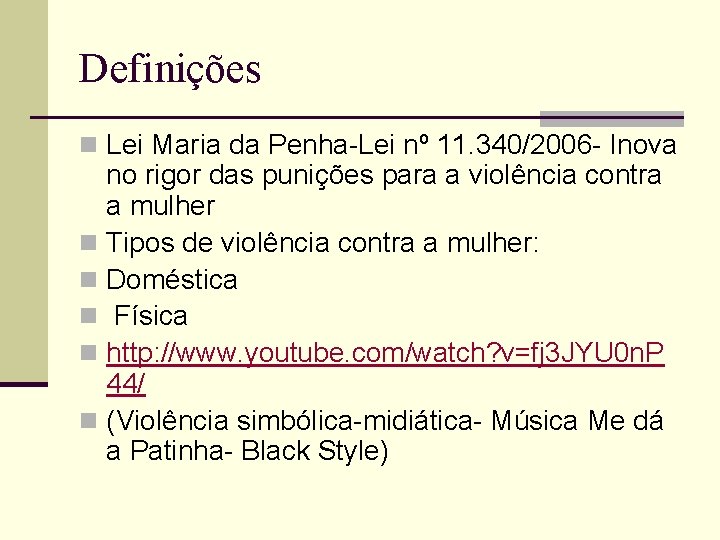 Definições n Lei Maria da Penha-Lei nº 11. 340/2006 - Inova no rigor das