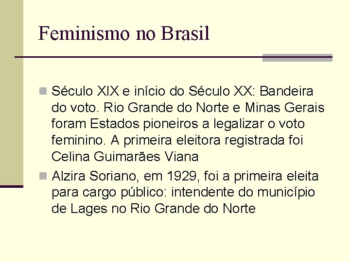 Feminismo no Brasil n Século XIX e início do Século XX: Bandeira do voto.