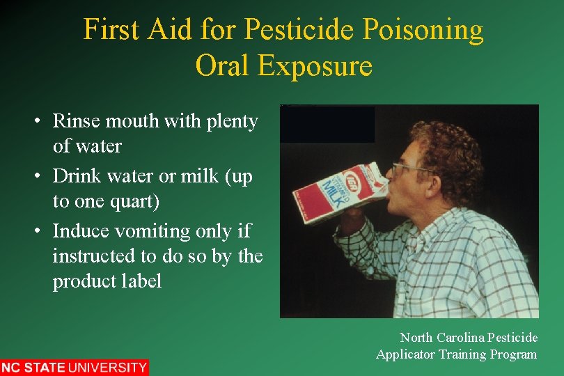 First Aid for Pesticide Poisoning Oral Exposure • Rinse mouth with plenty of water