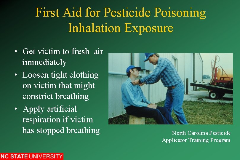 First Aid for Pesticide Poisoning Inhalation Exposure • Get victim to fresh air immediately