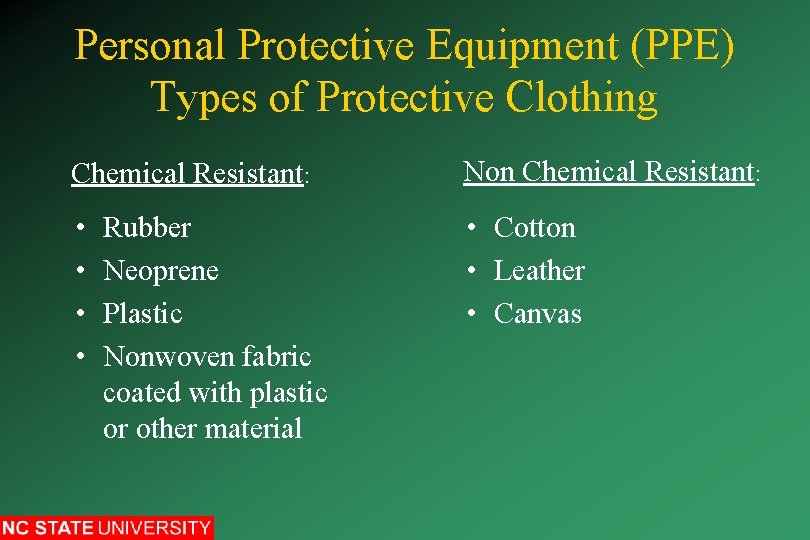 Personal Protective Equipment (PPE) Types of Protective Clothing Chemical Resistant: Non Chemical Resistant: •