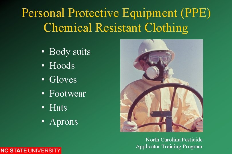 Personal Protective Equipment (PPE) Chemical Resistant Clothing • • • Body suits Hoods Gloves