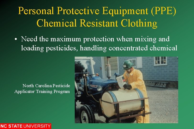Personal Protective Equipment (PPE) Chemical Resistant Clothing • Need the maximum protection when mixing