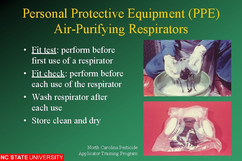 Personal Protective Equipment (PPE) Air-Purifying Respirators • Fit test: perform before first use of