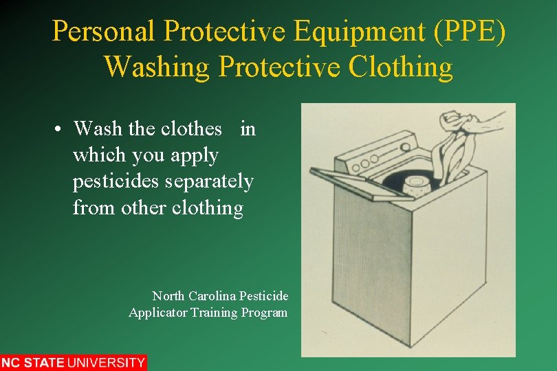 Personal Protective Equipment (PPE) Washing Protective Clothing • Wash the clothes in which you