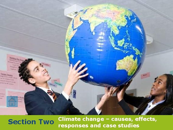 Section Two Climate change – causes, effects, responses and case studies 