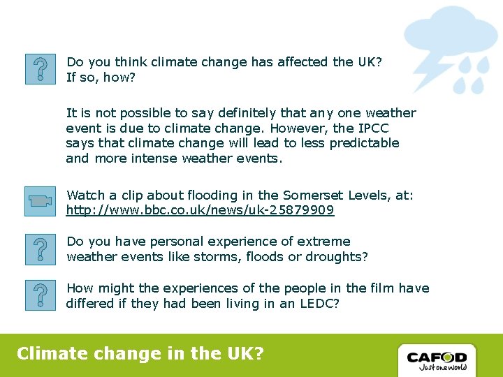 Do you think climate change has affected the UK? If so, how? It is