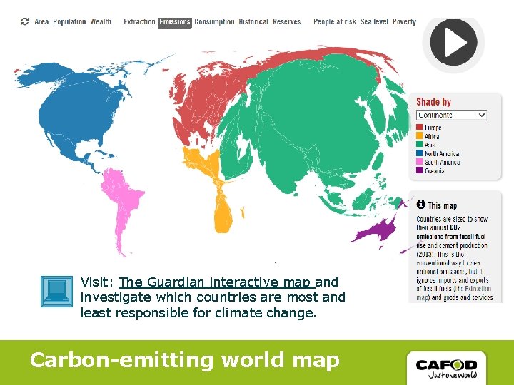 Visit: The Guardian interactive map and investigate which countries are most and least responsible