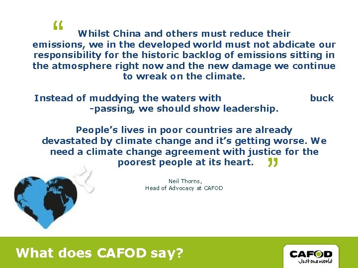 “ Whilst China and others must reduce their emissions, we in the developed world