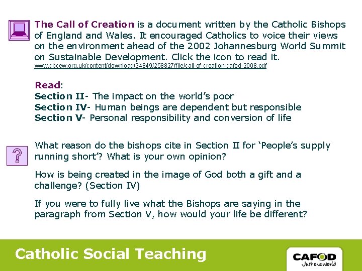 The Call of Creation is a document written by the Catholic Bishops of England