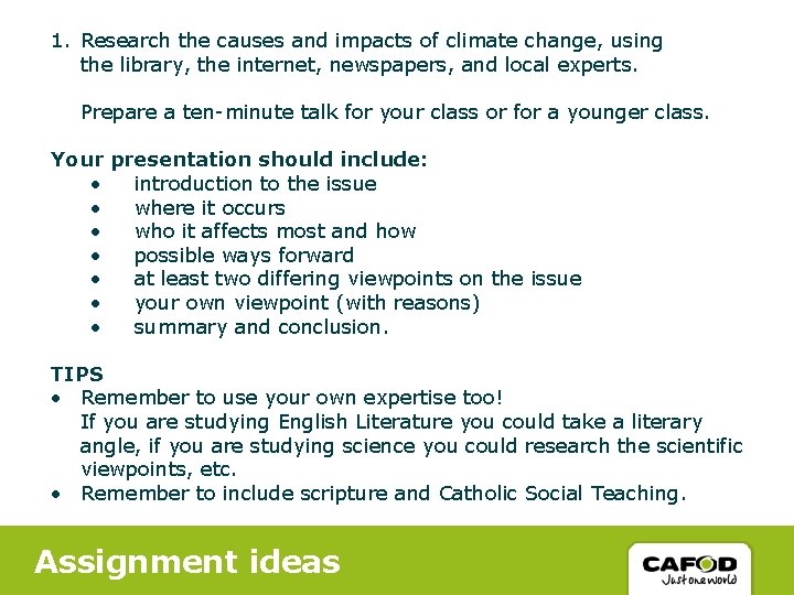 1. Research the causes and impacts of climate change, using the library, the internet,