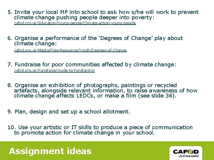 5. Invite your local MP into school to ask how s/he will work to