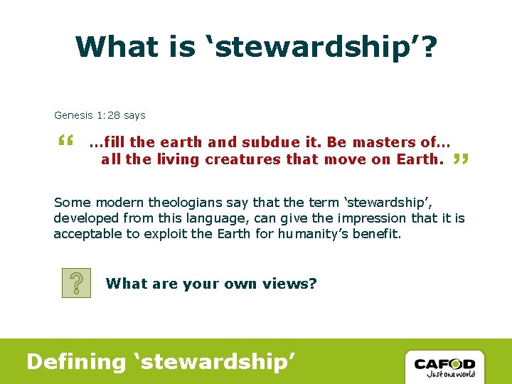 What is ‘stewardship’? Genesis 1: 28 says “ …fill the earth and subdue it.